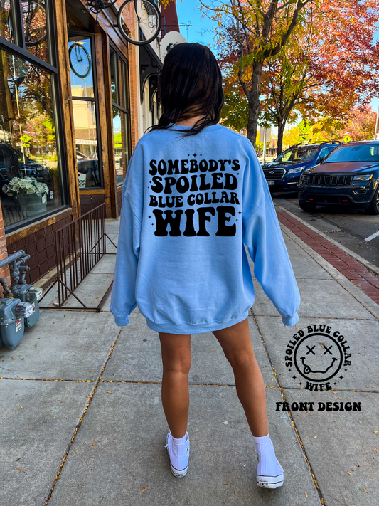 Somebody spoiled blue collar wife design tee or sweatshirt