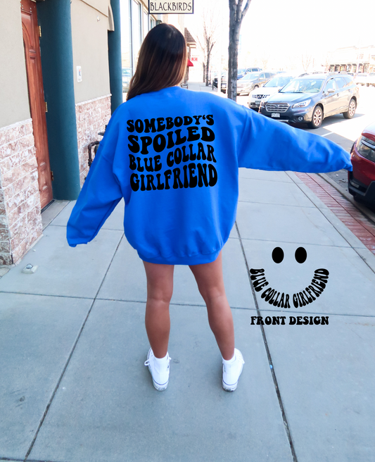 Somebody spoiled blue collar Girlfriend design tee or sweatshirt